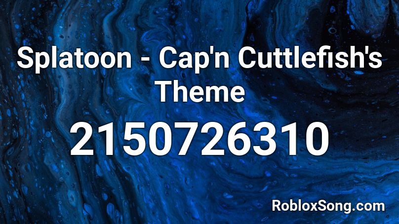 Splatoon - Cap'n Cuttlefish's Theme Roblox ID