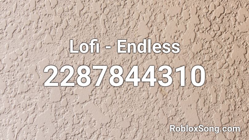 Lofi - Endless Roblox ID