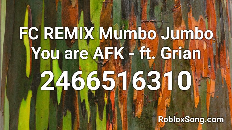 FC REMIX  Mumbo Jumbo You are AFK - ft. Grian Roblox ID