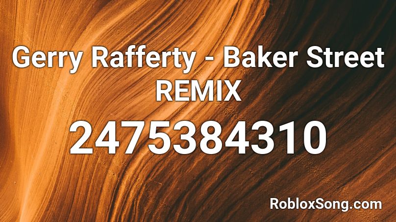 Gerry Rafferty - Baker Street REMIX Roblox ID