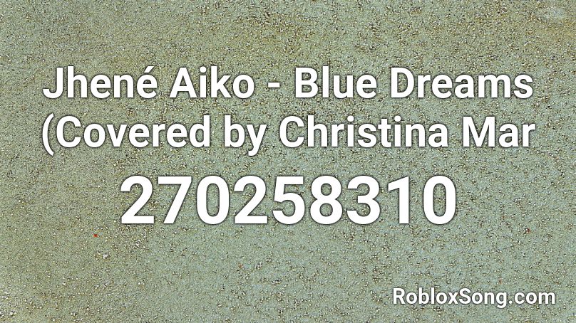 Jhené Aiko - Blue Dreams (Covered by Christina Mar Roblox ID