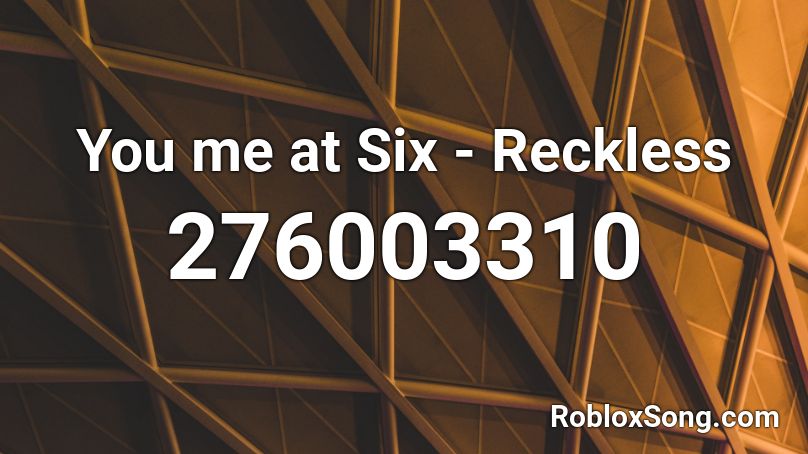 You me at Six - Reckless Roblox ID
