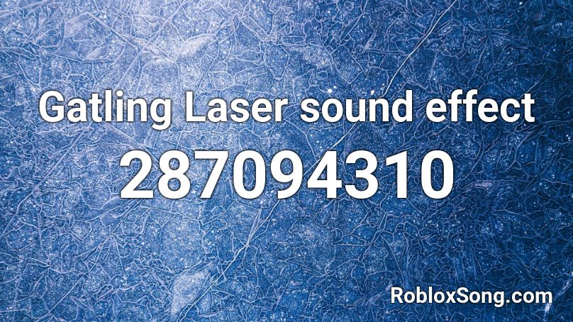 Gatling Laser sound effect Roblox ID