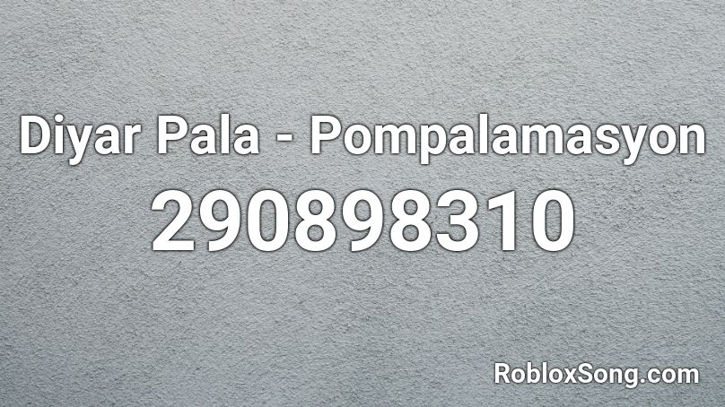 Diyar Pala - Pompalamasyon Roblox ID