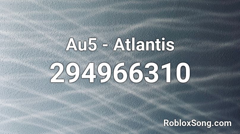 Au5 - Atlantis Roblox ID