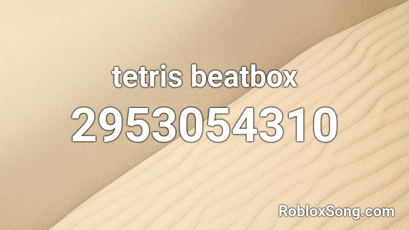 tetris beatbox Roblox ID