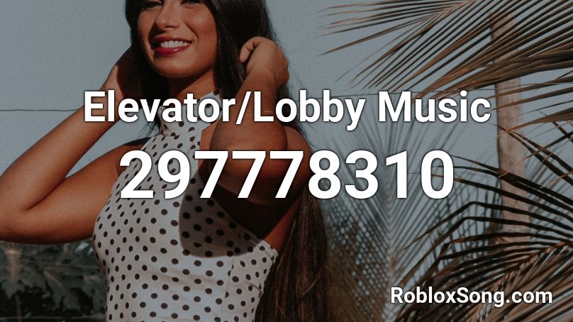 Elevator/Lobby Music Roblox ID