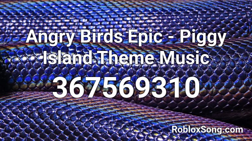 Angry Birds Epic - Piggy Island Theme Music  Roblox ID