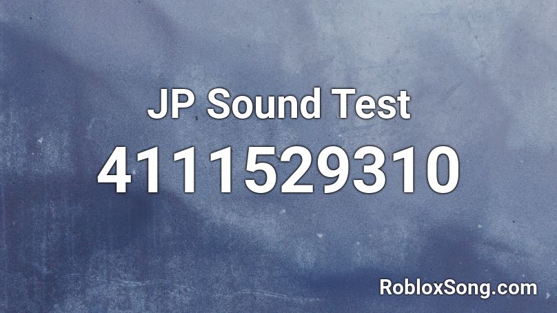 JP Sound Test Roblox ID