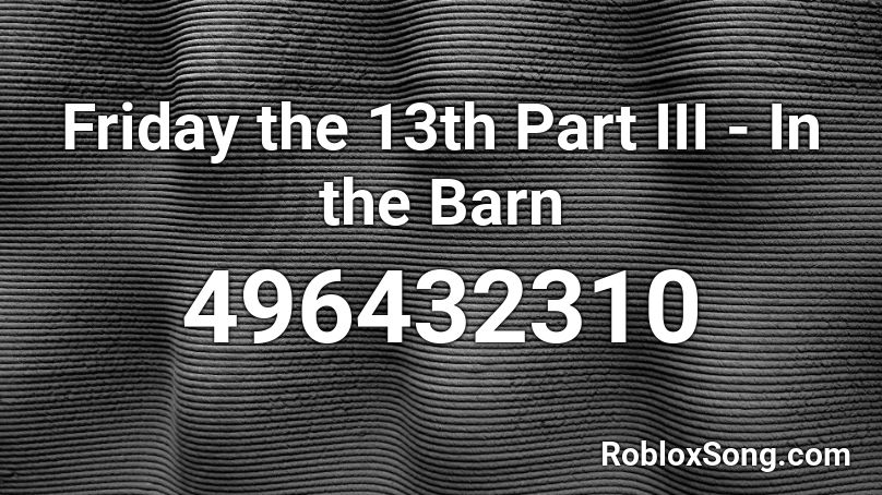 Friday the 13th Part III - In the Barn Roblox ID