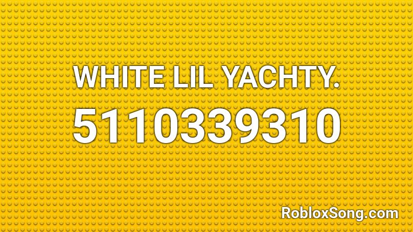 WHITE LIL YACHTY. Roblox ID