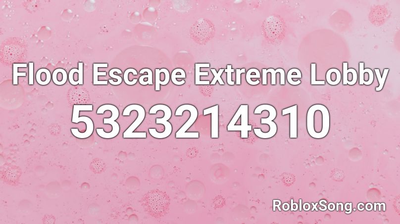 Flood Escape Extreme Lobby Roblox ID