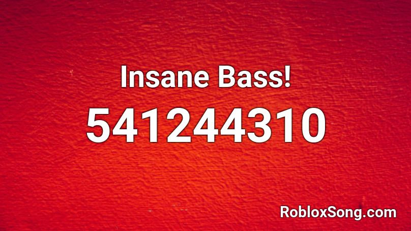Insane Bass Roblox Id Roblox Music Codes - insane bass roblox id