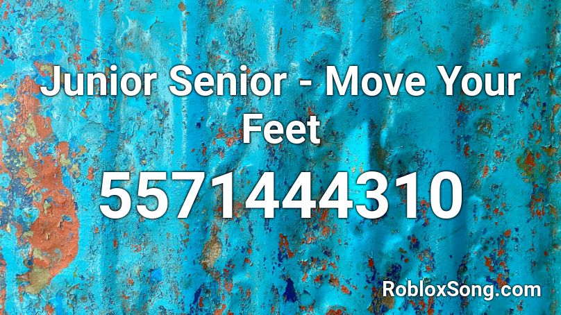 Junior Senior Move Your Feet Roblox Id Roblox Music Codes - everything moves roblox id