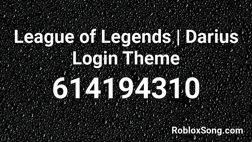 League of Legends | Darius Login Theme Roblox ID