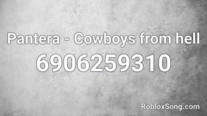 Pantera - Cowboys from hell Roblox ID