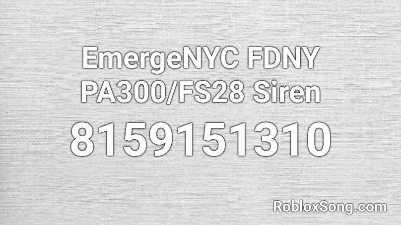 EmergeNYC FDNY PA300/FS28 Siren Roblox ID