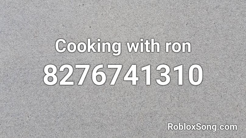 Cooking with ron Roblox ID