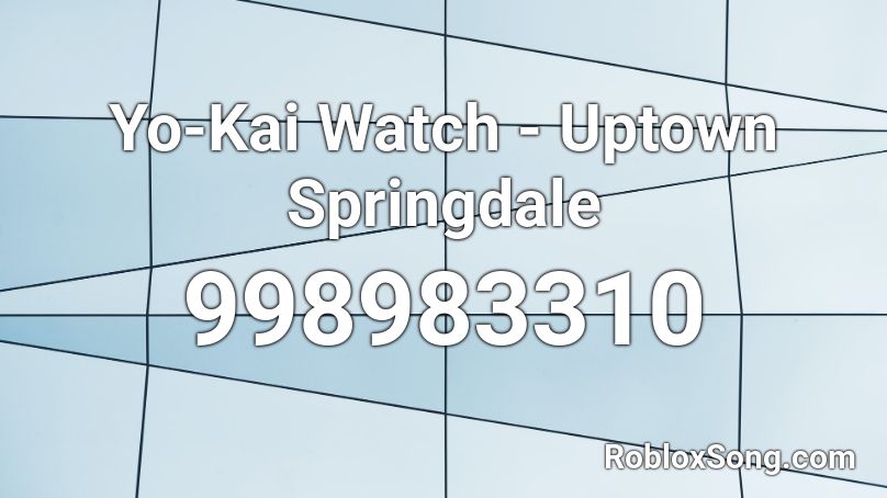 Yo-Kai Watch - Uptown Springdale Roblox ID