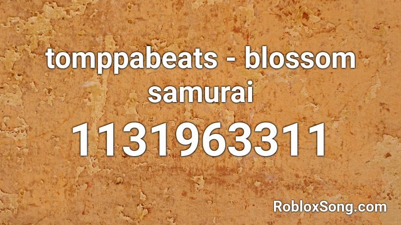 tomppabeats - blossom samurai Roblox ID