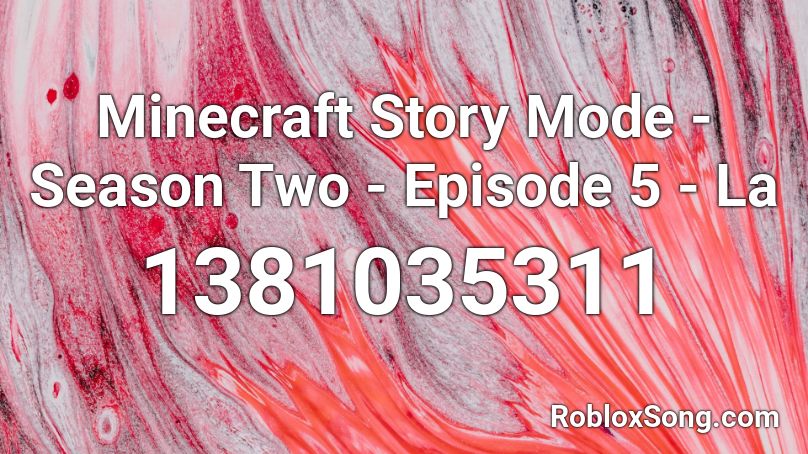 Minecraft Story Mode - Season Two - Episode 5 - La Roblox ID