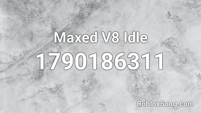 Maxed V8 Idle Roblox Id Roblox Music Codes - roblox code for ali a intro