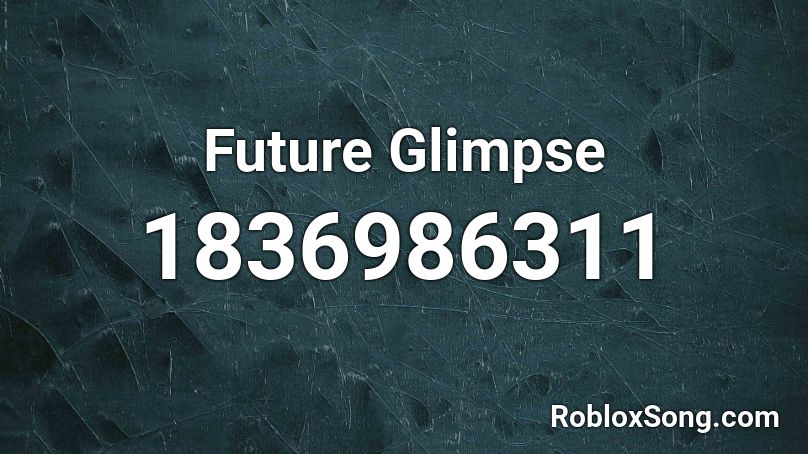 Future Glimpse Roblox ID