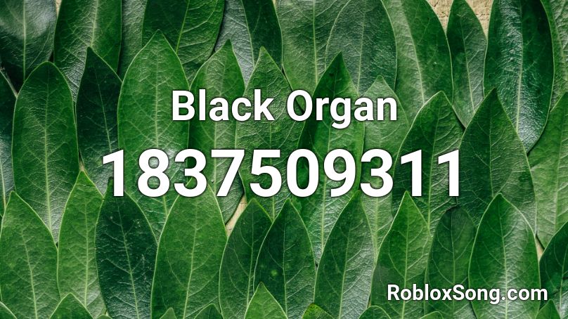 Black Organ Roblox ID