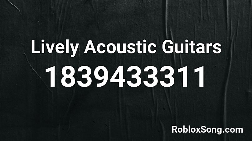 Lively Acoustic Guitars Roblox ID