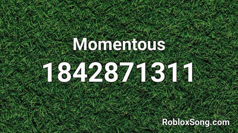 Momentous Roblox ID