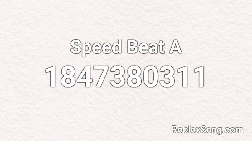 Speed Beat A Roblox ID