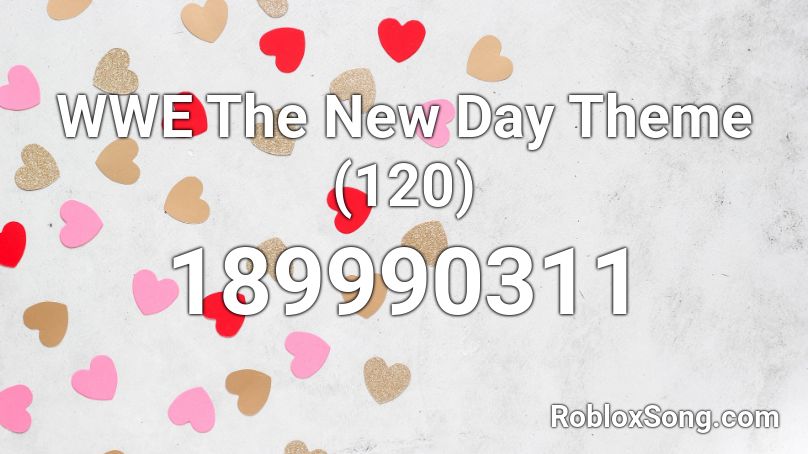WWE The New Day Theme (120) Roblox ID