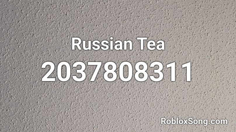Russian Tea Roblox ID