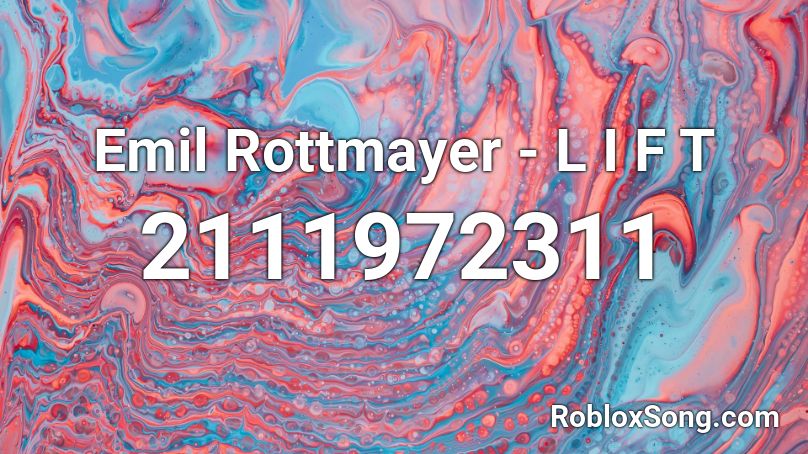 Emil Rottmayer - L I F T Roblox ID