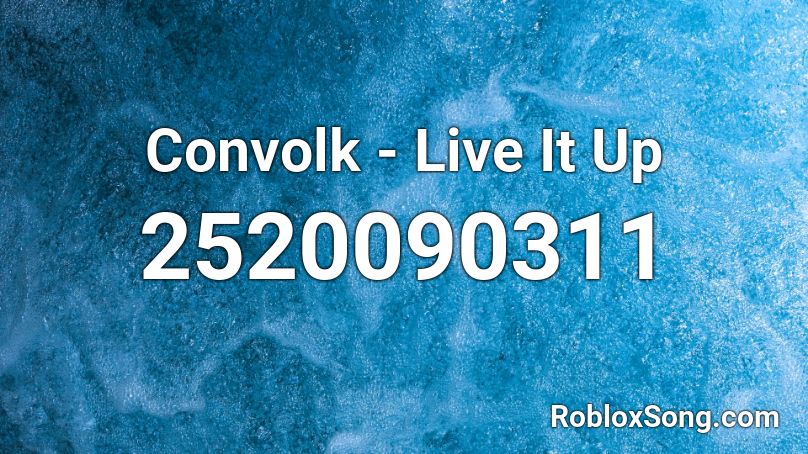 Convolk - Live It Up Roblox ID
