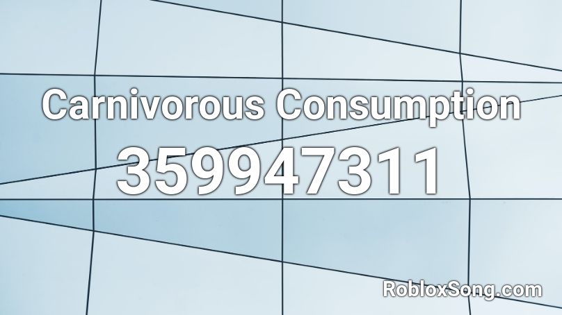Carnivorous Consumption Roblox ID