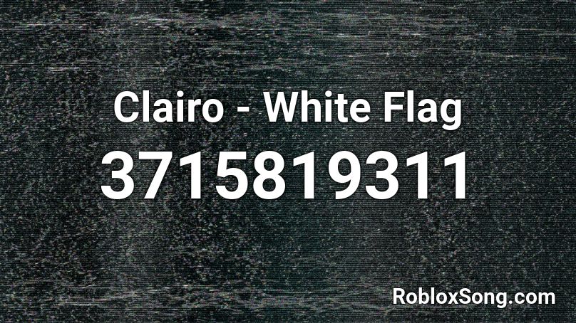 Clairo - White Flag Roblox ID