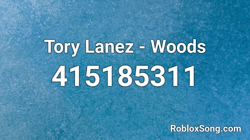 Tory Lanez - Woods Roblox ID