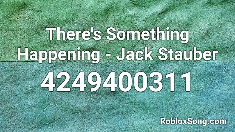 There's Something Happening - Jack Stauber Roblox ID