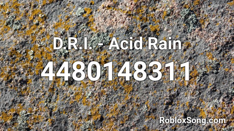 D.R.I. - Acid Rain Roblox ID