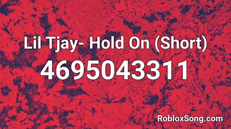 Lil Tjay- Hold On    (Short) Roblox ID