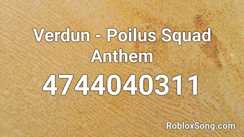 Verdun - Poilus Squad Anthem Roblox ID