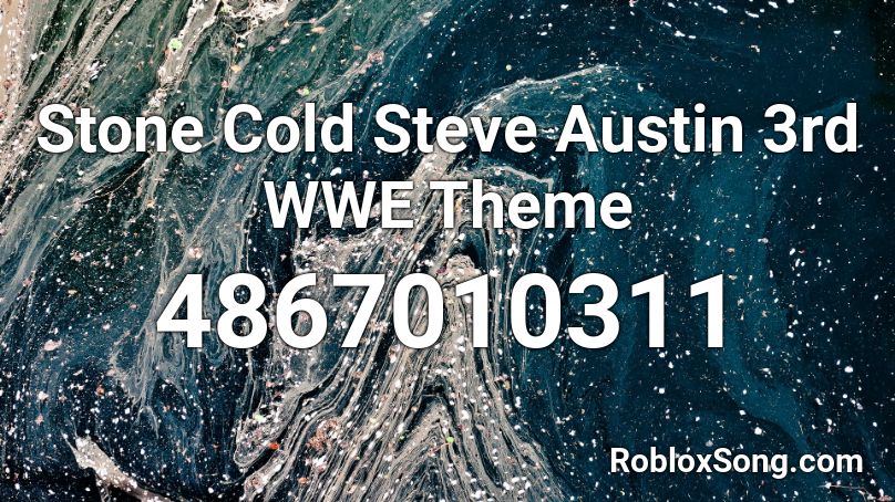 Stone Cold Steve Austin 3rd WWE Theme Roblox ID
