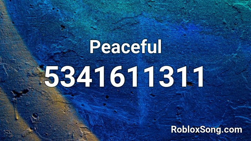 Peaceful Roblox ID