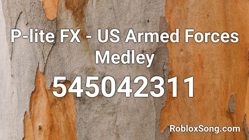 P-lite FX - US Armed Forces Medley Roblox ID