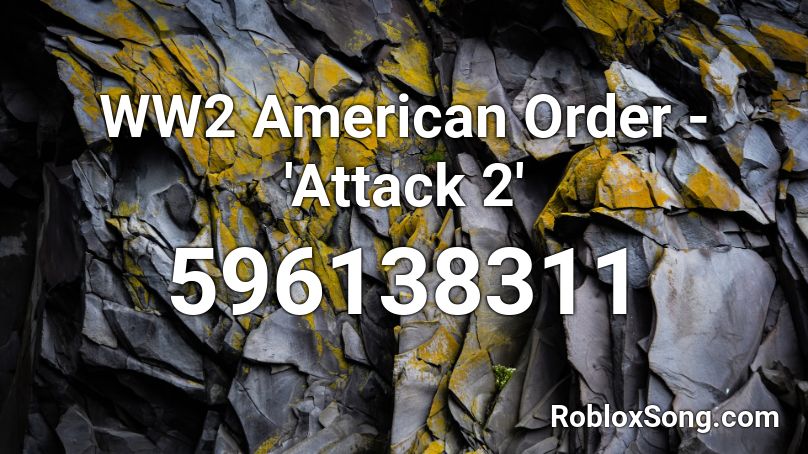 WW2 American Order - 'Attack 2' Roblox ID