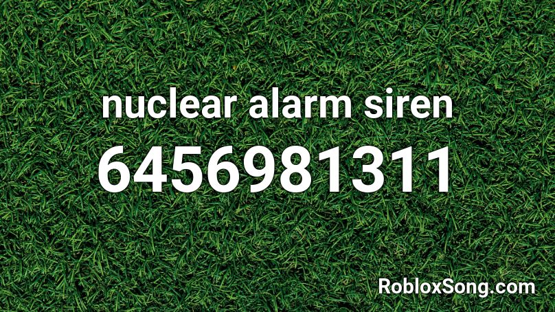 nuclear alarm siren Roblox ID
