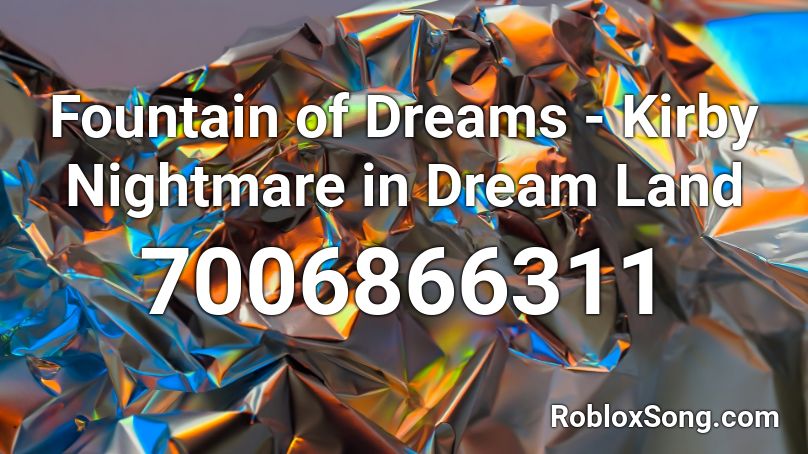 Fountain of Dreams - Kirby Nightmare in Dream Land Roblox ID