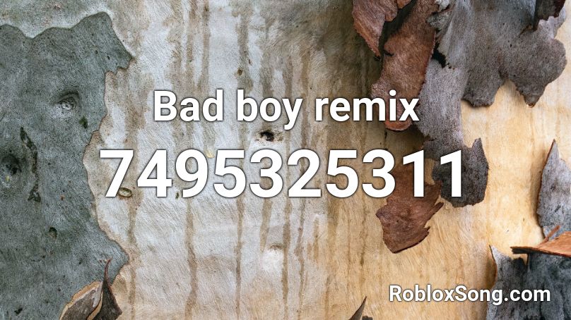 Bad boy remix Roblox ID