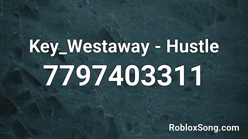 Luk Westaway - Hustle Roblox ID